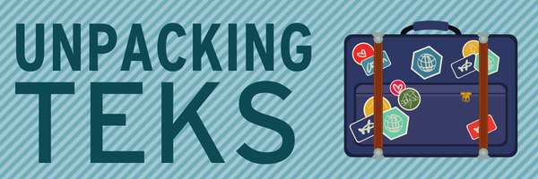 Unpacking TEKS 